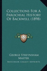 Cover image for Collections for a Parochial History of Backwell (1898)