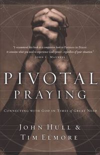 Cover image for Pivotal Praying: Connecting with God in Times of Great Need