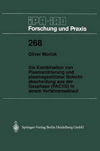 Cover image for Die Kombination von Plasmanitrierung und plasmagestutzter Schichtabscheidung aus der Gasphase (PACVD) in einem Verfahrensablauf