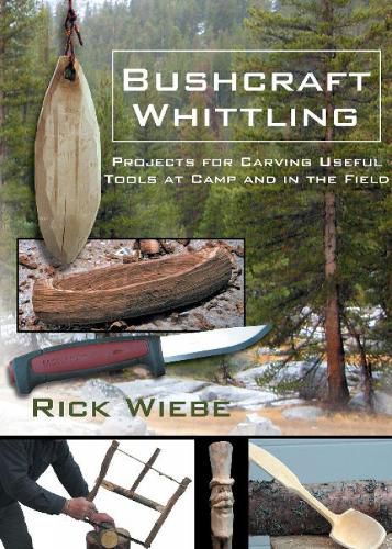 Cover image for Bushcraft Whittling: Projects for Carving Useful Tools at Camp and in the Field