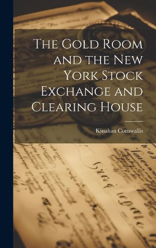 Cover image for The Gold Room and the New York Stock Exchange and Clearing House