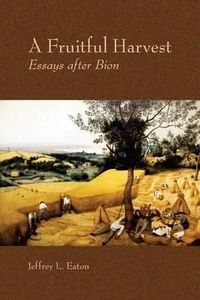 Cover image for A Fruitful Harvest: Essay after Bion