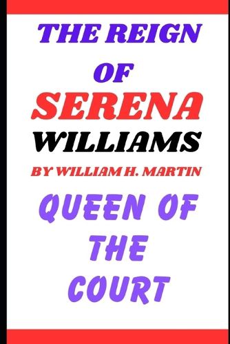 The Reign of Serena Williams