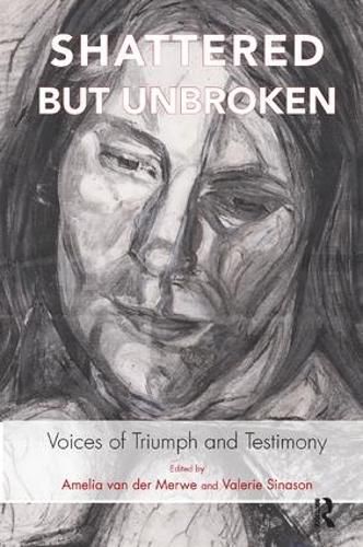 Cover image for Shattered but Unbroken: Voices of Triumph and Testimony