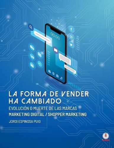 Cover image for La forma de vender ha cambiado: Evolucion o muerte de las marcas