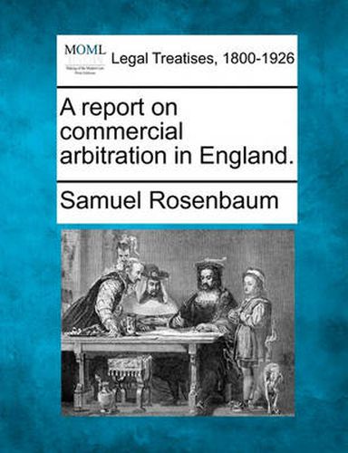 Cover image for A Report on Commercial Arbitration in England.