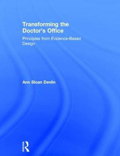 Cover image for Transforming the Doctor's Office: Principles from Evidence-based Design