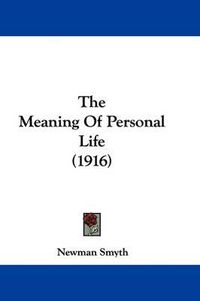 Cover image for The Meaning of Personal Life (1916)