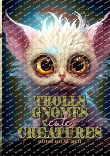 Cover image for Trolls, Gnomes and cute Creatures Coloring Book for Adults