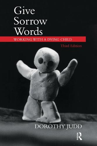 Cover image for Give Sorrow Words: Working with a Dying Child