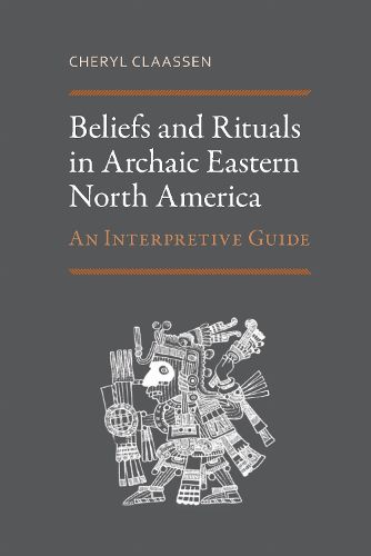 Cover image for Beliefs and Rituals in Archaic Eastern North America