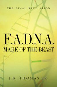 Cover image for F.A.D.N.A. Mark of the Beast