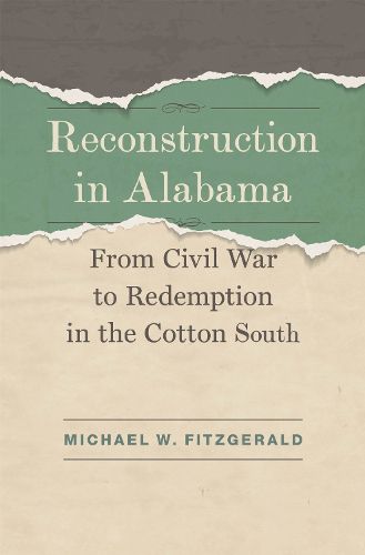 Cover image for Reconstruction in Alabama: From Civil War to Redemption in the Cotton South