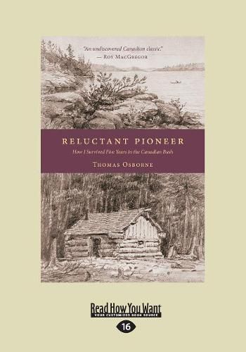 Cover image for Reluctant Pioneer: How I Survived Five Years in the Canadian Bush