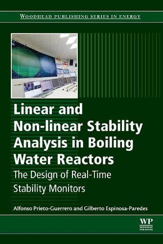 Cover image for Linear and Non-linear Stability Analysis in Boiling Water Reactors: The Design of Real-Time Stability Monitors