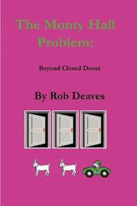 Cover image for The Monty Hall Problem: Beyond Closed Doors
