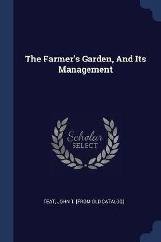 Cover image for The Farmer's Garden, and Its Management