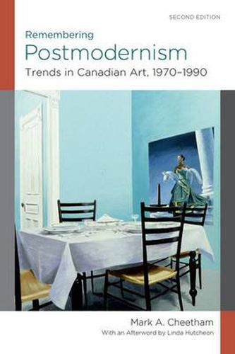 Cover image for Remembering Postmodernism:: Trends in Canadian Art, 1970-1990