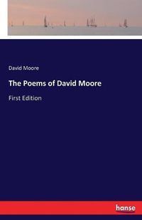 Cover image for The Poems of David Moore: First Edition