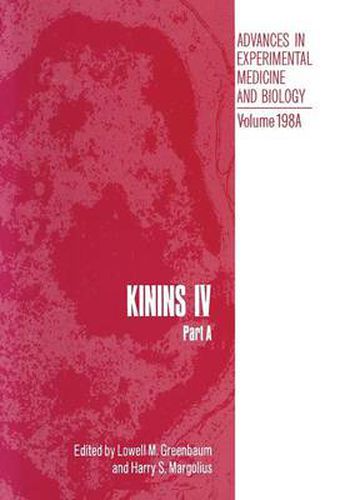 Cover image for Kinins IV: Part A Proceedings of the Fourth International Kinin Congress, held October 20-25, 1984, in Savannah, Georgia