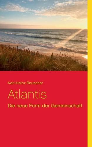 Cover image for Atlantis: Die neue Form der Gemeinschaft