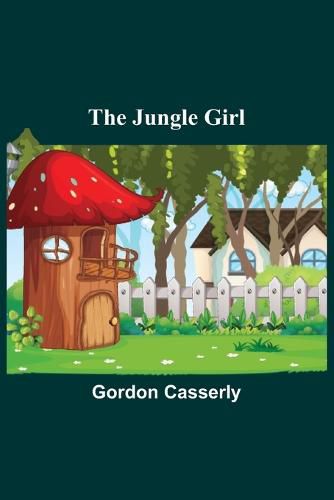 Cover image for The Jungle Girl