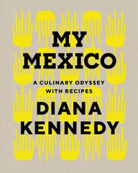 Cover image for My Mexico: A Culinary Odyssey with Recipes