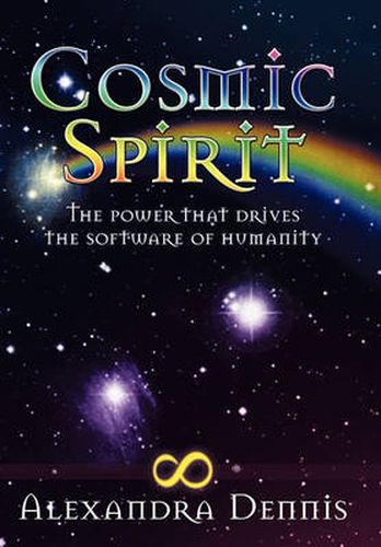 Cover image for Cosmic Spirit: The Power That Drives the Software of Humanity