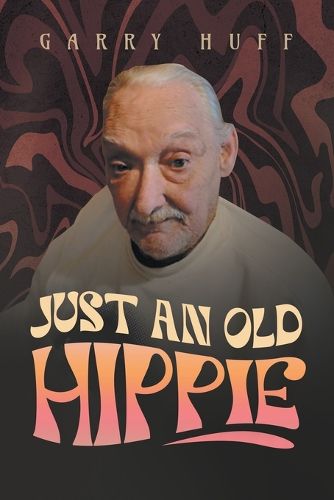 Cover image for Just An Old Hippie