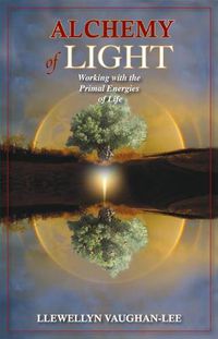Cover image for Alchemy of Light - Revised & Updated Edition: Working with the Primal Energies of Life