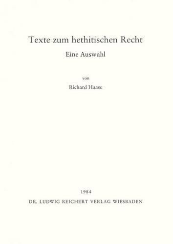 Texte Zum Hethitischen Recht: Eine Auswahl