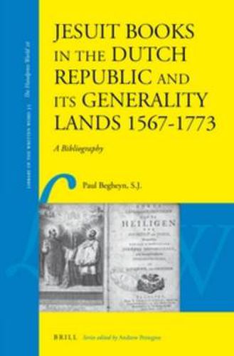 Jesuit Books in the Dutch Republic and its Generality Lands 1567-1773: A Bibliography