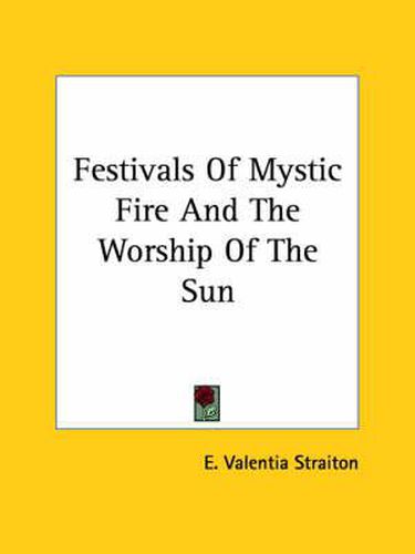 Cover image for Festivals of Mystic Fire and the Worship of the Sun