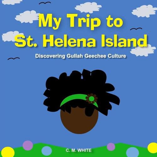 Cover image for My Trip to St Helena Island: Discovering Gullah Geechee Culture