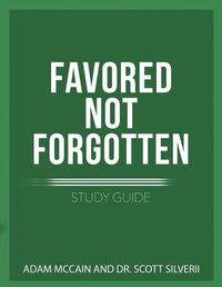 Cover image for Favored Not Forgotten Study Guide