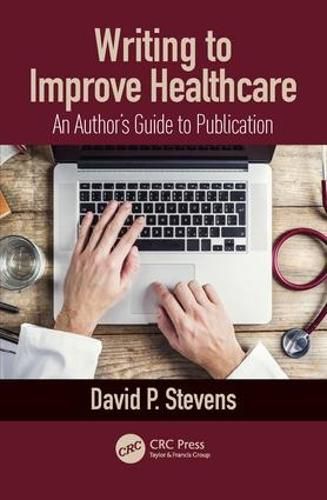 Cover image for Writing to Improve Healthcare: An author's guide to publication