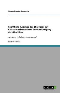 Cover image for Rechtliche Aspekte der Sklaverei auf Kuba unter besonderer Berucksichtigung der Abolition