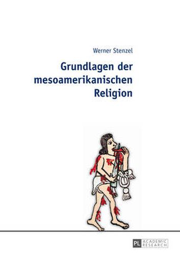 Cover image for Grundlagen Der Mesoamerikanischen Religion