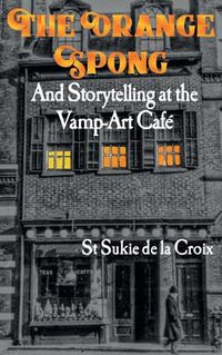 Cover image for The Orange Spong and Storytelling at the Vamp-Art Cafe