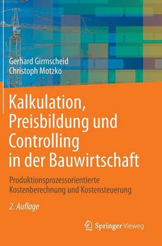 Cover image for Kalkulation, Preisbildung Und Controlling in Der Bauwirtschaft: Produktionsprozessorientierte Kostenberechnung Und Kostensteuerung