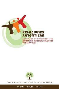 Cover image for Relaciones Autenticas: Participando con otras personas en maneras que reflejan el corazon de Dios hacia ellos