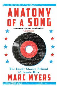 Cover image for Anatomy of a Song: The Inside Stories Behind 45 Iconic Hits