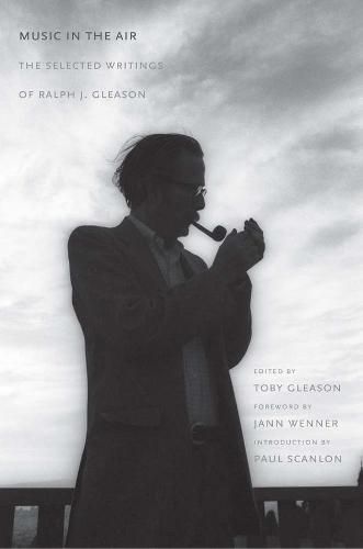 Cover image for Music in the Air: The Selected Writings of Ralph J. Gleason