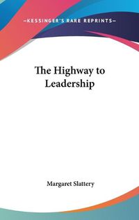 Cover image for The Highway to Leadership