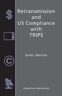 Cover image for Retransmission and U. S. Compliance with TRIPs