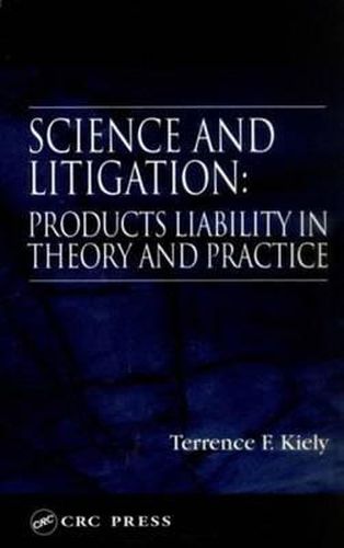 Cover image for Science and Litigation: Products Liability in Theory and Practice