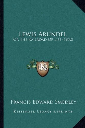 Lewis Arundel: Or the Railroad of Life (1852)