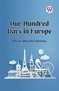 Cover image for Our Hundred Days in Europe