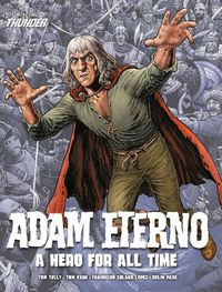 Cover image for Adam Eterno: A Hero For All Time: From the Pages of Thunder