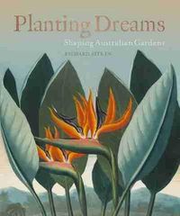 Cover image for Planting Dreams: Shaping Australian Gardens